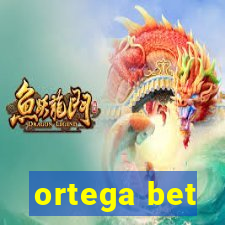 ortega bet